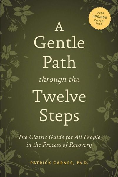 Cover for Patrick J Carnes · A Gentle Path Through the Twelve Steps (Paperback Book) [Updated and Expanded edition] (2012)