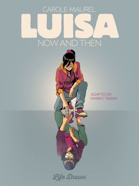Luisa: Now and Then - Carole Maurel - Books - Humanoids, Inc - 9781594656439 - June 20, 2018