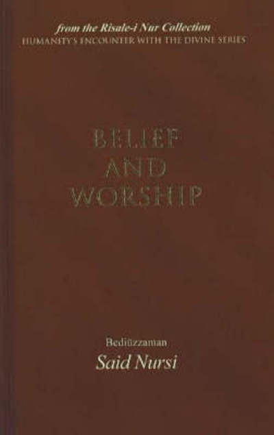 Cover for Bediuzzaman Said Nursi · Belief and Worship (Paperback Book) (2006)