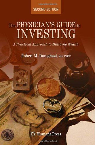 Cover for Robert Doroghazi · The Physician's Guide to Investing: A Practical Approach to Building Wealth (Paperback Book) [2nd ed. 2009 edition] (2009)