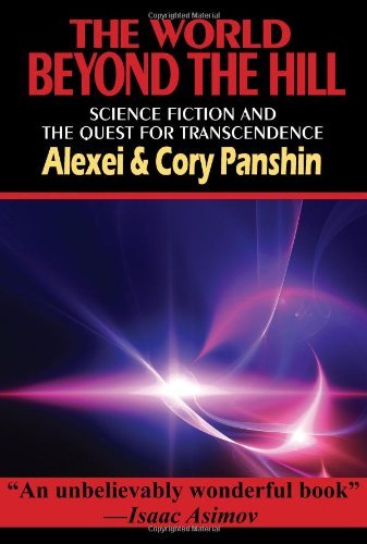 Cover for Alexei Panshin · The World Beyond the Hill - Science Fiction and the Quest for Transcendence (Hardcover Book) (2010)