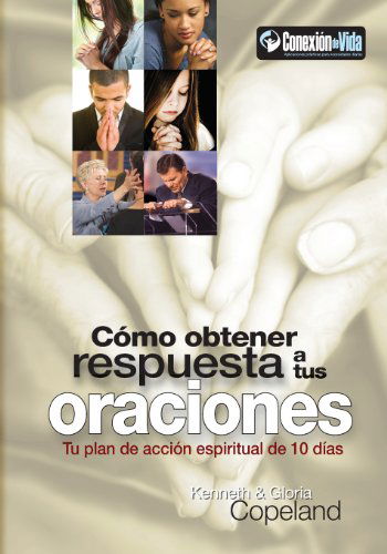 Cover for Gloria Copeland · Como Obtener Respuesta a Tus Oraciones: Tu Plan De Accion Espiritual Para 10 Dias (How to Get Your Prayers Answered: Your 10-day Spiritual Action Plan (Spanish Edition) (Taschenbuch) [Spanish edition] (2013)