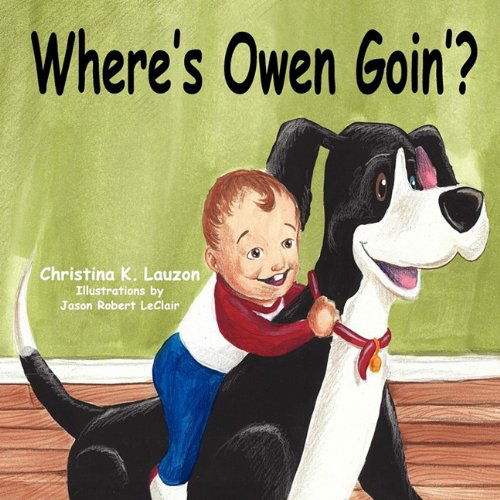 Cover for Christi Lauzon · Where's Owen Goin'? (Paperback Book) (2009)