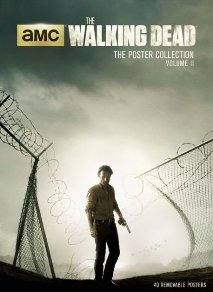 Walking Dead: The Poster Collection, Volume Ii - Amc - Kirjat - Insight Editions - 9781608874439 - tiistai 23. syyskuuta 2014