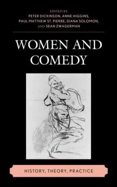 Cover for Peter Dickinson · Women and Comedy: History, Theory, Practice (Inbunden Bok) (2014)