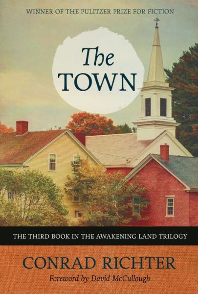 The Town Volume 31 - Rediscovered Classics - Conrad Richter - Books - Chicago Review Press - 9781613737439 - November 1, 2017