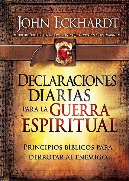 Cover for John Eckhardt · Declaraciones Diarias Para La Guerra Esp (Pocketbok) [Spanish edition] (2011)