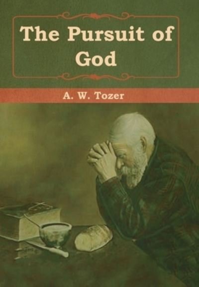 Cover for A W Tozer · The Pursuit of God (Gebundenes Buch) (2019)
