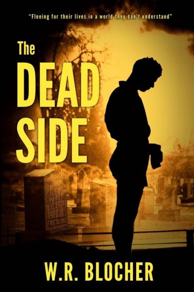 Cover for W R Blocher · The Dead Side (Paperback Book) (2020)