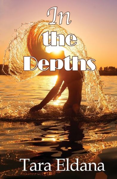 In the Depths - Tara Eldana - Books - Black Opal Books - 9781626946439 - April 8, 2017