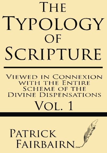 Cover for Patrick Fairbairn · The Typology of Scripture Viewed in Connexion with the Entire Scheme of the Divine Dispensations (Volume 1) (Paperback Book) (2013)