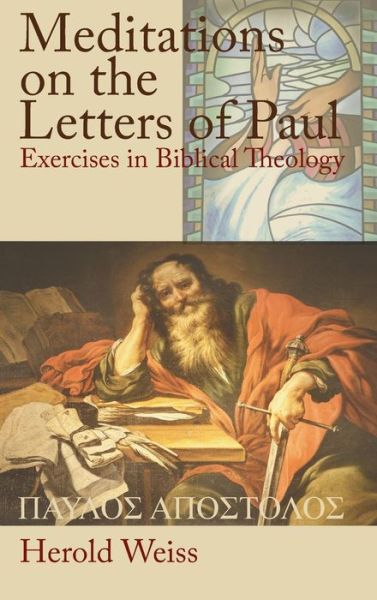 Cover for Herold Weiss · Meditations on the Letters of Paul (Hardcover Book) (2016)