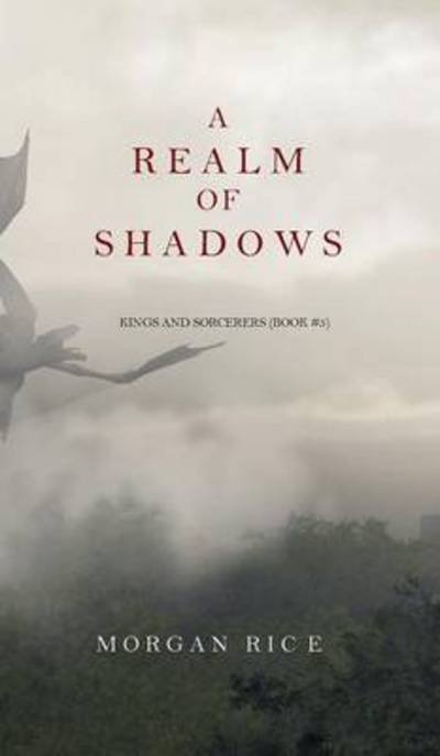 Cover for Morgan Rice · A Realm of Shadows (Kings and Sorcerers--Book 5) (Hardcover Book) (2015)