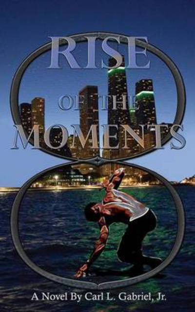 Cover for Carl L Gabriel Jr · Rise of the Moments (Paperback Book) (2015)