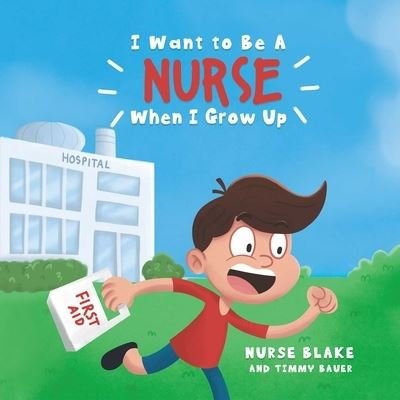 Cover for Nurse Blake · I Want to Be a Nurse When I Grow Up (Hardcover Book) (2022)