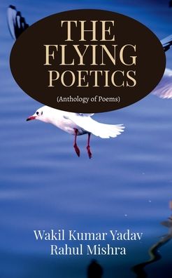 Cover for Wakil Kumar Yadav · The Flying Poetics (Paperback Book) (2021)