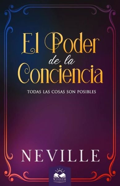 Cover for Neville Goddard · Poder de la Conciencia (Book) (2017)