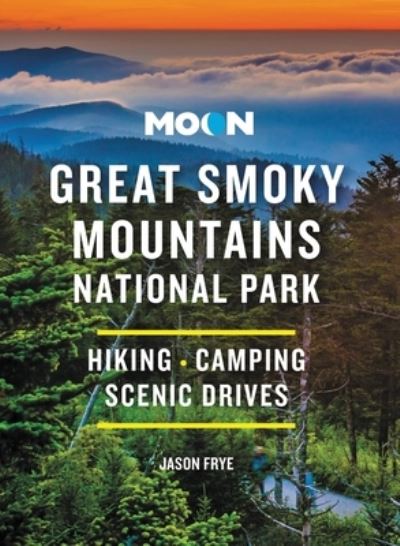 Cover for Jason Frye · Moon Great Smoky Mountains National Park: Hiking, Camping, Scenic Drives (Pocketbok) (2022)