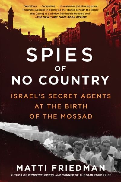 Cover for Matti Friedman · Spies of No Country: Israel's Secret Agents at the Birth of the Mossad (Paperback Book) (2020)