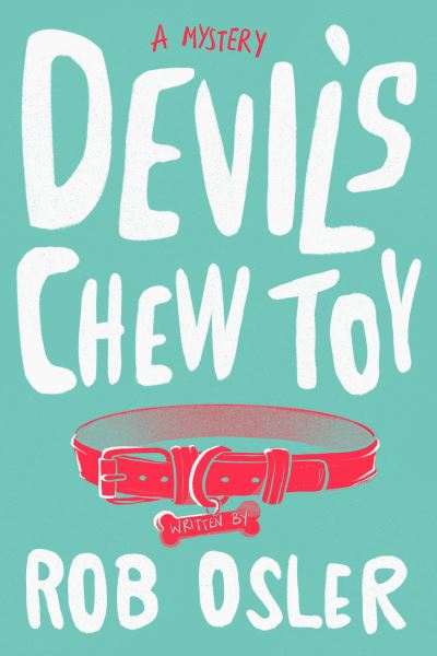 Devil's Chew Toy - Rob Osler - Livros - Crooked Lane Books - 9781643859439 - 8 de fevereiro de 2022