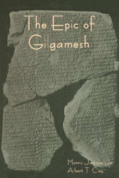 Cover for Jastrow, Morris, Jr. · Epic of Gilgamesh (Book) (2023)