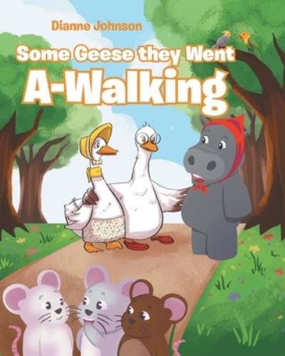 Cover for Dianne Johnson · Some Geese they Went A-Walking (Paperback Book) (2020)