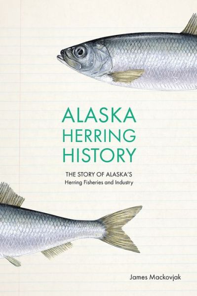 Cover for James Mackovjak · Alaska Herring History (Paperback Book) (2022)