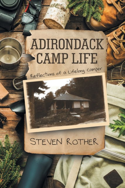 Cover for Steven Rother · Adirondack Camp Life: Reflections of a Lifelong Camper (Paperback Book) (2021)