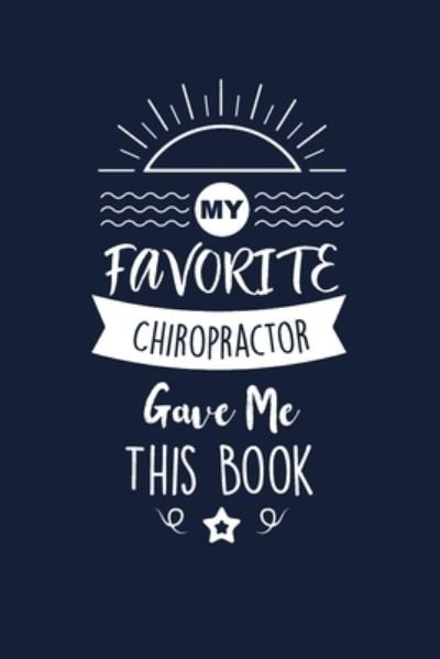 My Favorite Chiropractor Gave Me This Book - Med Reda Publishing - Livros - Independently Published - 9781657652439 - 8 de janeiro de 2020