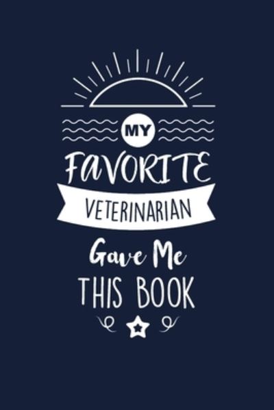 Cover for Med Reda Publishing · My Favorite Veterinarian Gave Me This Book (Pocketbok) (2020)