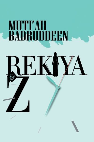 Cover for Muti'ah Badruddeen · Rekiya &amp; Z (Paperback Book) (2020)