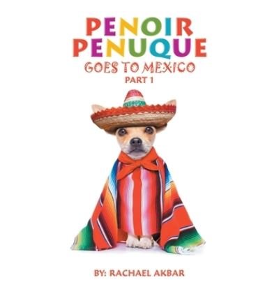 Cover for Rachael Akbar · Penoir Penuque Goes to Mexico (Bog) (2021)