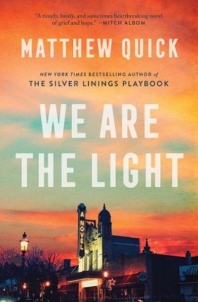 Cover for Matthew Quick · We Are the Light: A Novel (Paperback Bog) (2023)