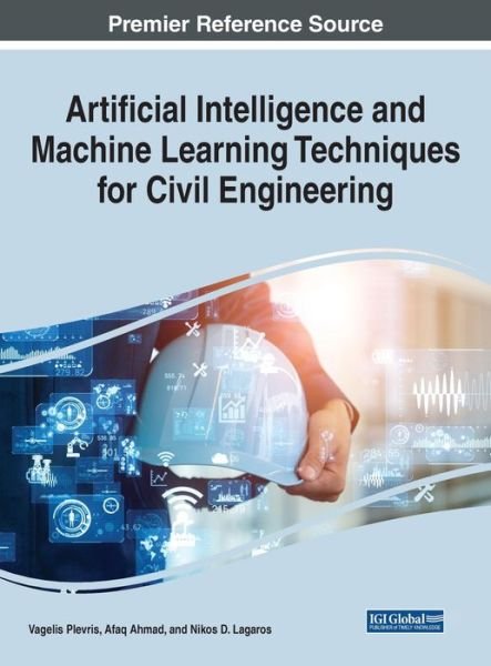 Cover for Vagelis Plevris · Artificial Intelligence and Machine Learning Techniques for Civil Engineering (Book) (2023)