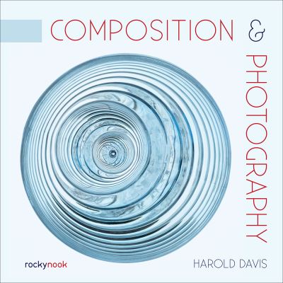 Cover for Harold Davis · Composition &amp; Photography (Pocketbok) (2022)