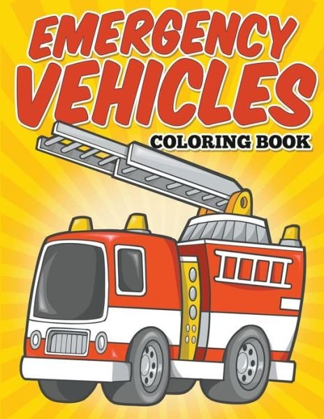 Cover for Avon Coloring Books · Emergency Vehicles Coloring Book: Kids Coloring Books (Paperback Bog) (2015)