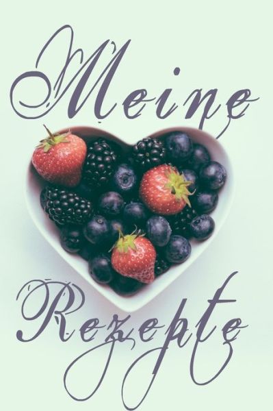 Cover for Meine Rezepte (Paperback Book) (2019)