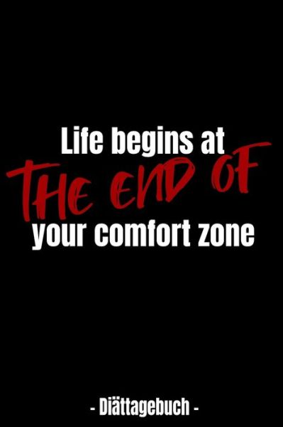 Cover for ? Weilichdiatenmag · Life begins at the end of your comfort zone - Diattagebuch - (Paperback Bog) (2019)
