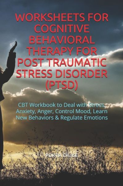 Cover for Portia Cruise · Worksheets for Cognitive Behavioral Therapy for Post Traumatic Stress Disorder (Ptsd) (Pocketbok) (2019)