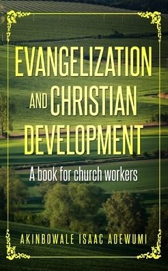 Akinbowale Isaac Adewumi · Evangelization and christian development (Pocketbok) (2024)