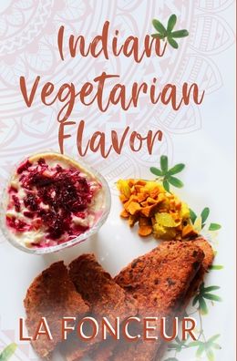 Cover for La Fonceur · Indian Vegetarian Flavor (Hardcover Book) (2020)