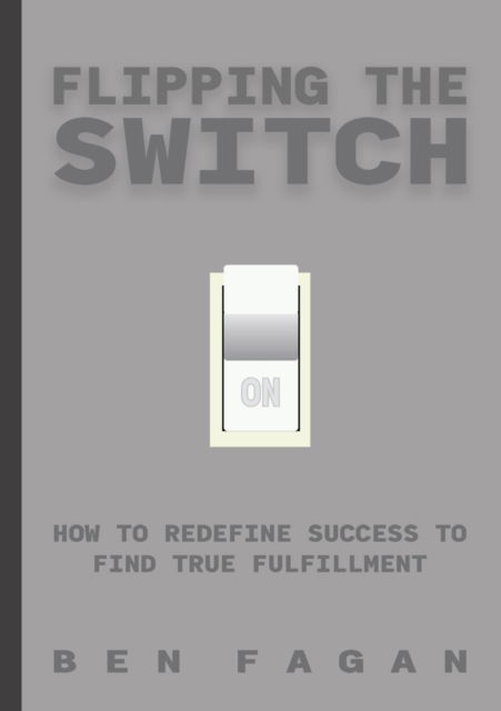 Cover for Ben Fagan · Flipping the Switch (Paperback Book) (2020)