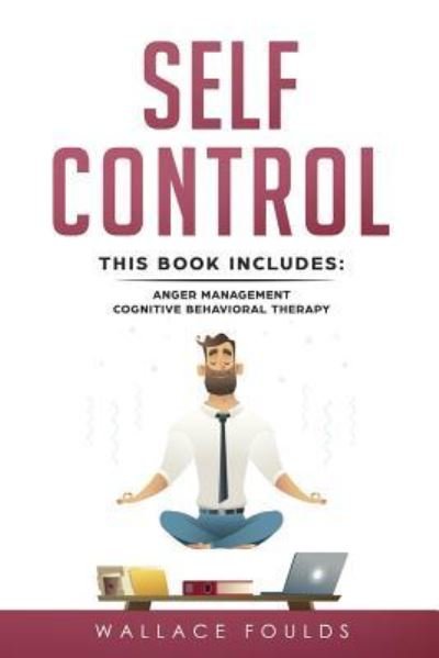 Self-Control - Wallace Foulds - Böcker - Createspace Independent Publishing Platf - 9781717240439 - 21 april 2018
