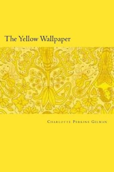 Cover for Charlotte Perkins Gilman · The Yellow Wallpaper (Pocketbok) (2018)
