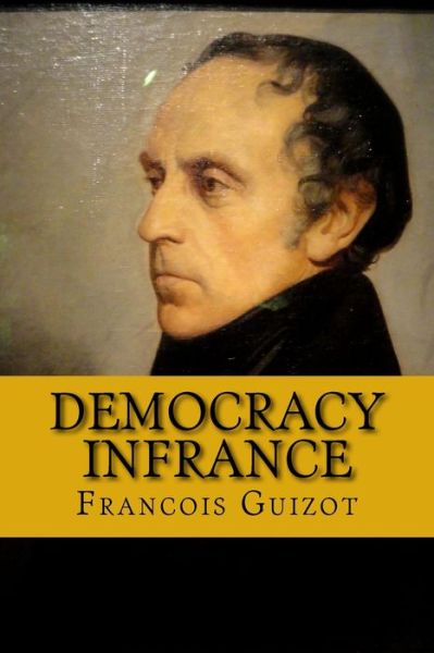 Cover for Francois Pierre Guilaume Guizot · Democracy in France (Paperback Book) (2018)