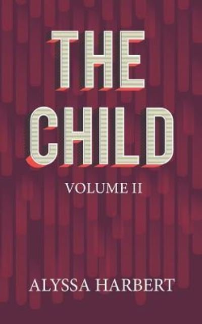 Alyssa Ashley Harbert · The Child (Paperback Bog) (2018)
