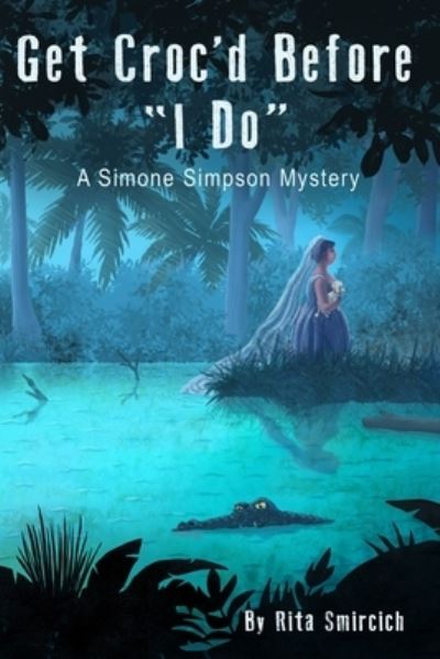 Get Croc'd Before I Do - Rita Smircich - Books - Amazon Digital Services LLC - KDP Print - 9781733501439 - December 15, 2021