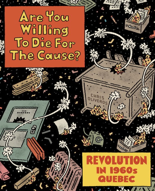 Are You Willing to Die for the Cause - Chris Oliveros - Books - Drawn and Quarterly - 9781770467439 - August 20, 2024