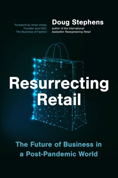 Cover for Doug Stephens · Resurrecting Retail: The Future of Business in a Post-Pandemic World (Gebundenes Buch) (2021)