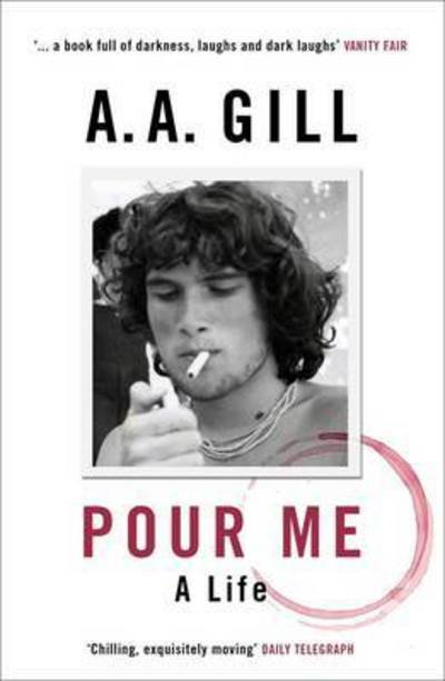 Cover for Adrian Gill · Pour Me: A Life (Paperback Bog) (2016)
